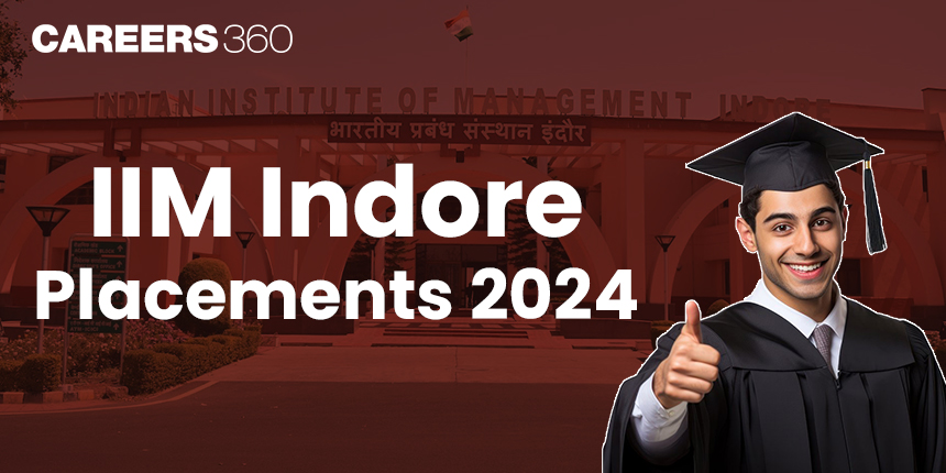 IIM Indore Placements 2024 (Released): Highest Package, Average Package, Top Recruiters