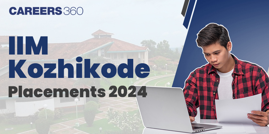 IIM Kozhikode Placements 2024 (Released): Highest Package, Average Package, Top Recruiters