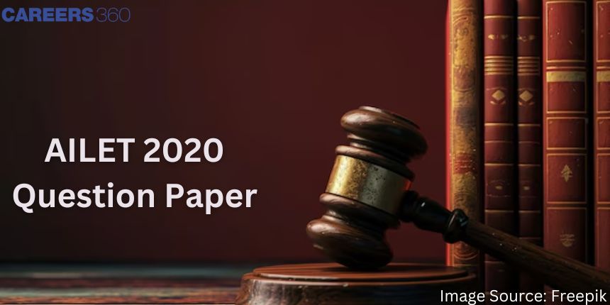 AILET 2020 Question Paper with Solutions - Download Answer Key PDF