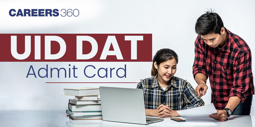 UID DAT Admit Card 2025: Dates, Download UID DAT Hall Ticket at uid.edu.in