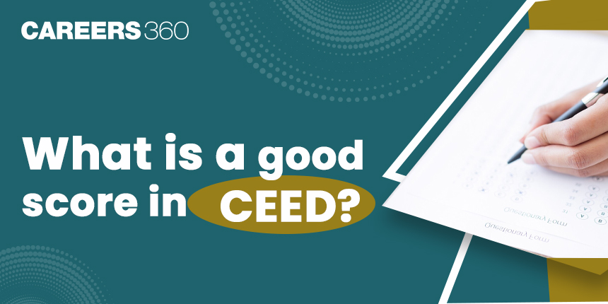 What is a Good Score in CEED Exam 2025?