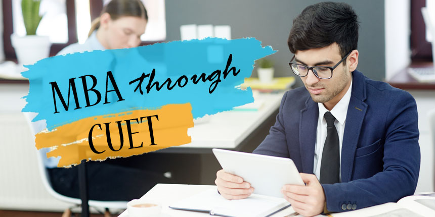 MBA Through CUET Exam: Top Bschools that accept CUET PG ccore for MBA admission