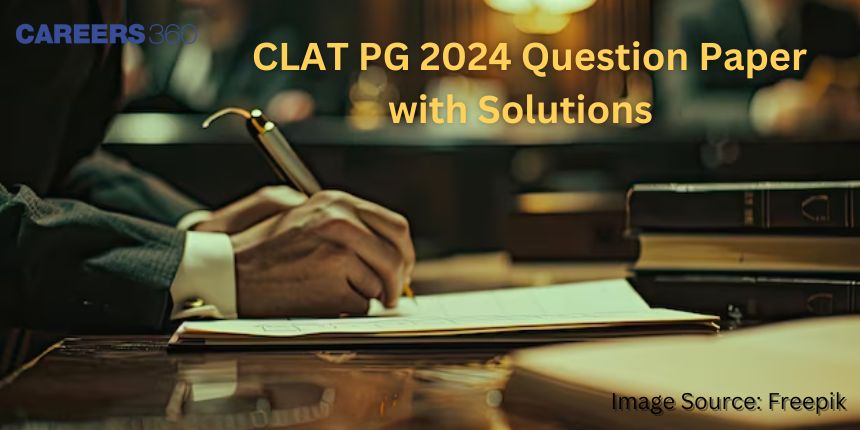 CLAT PG 2024 Question Paper with Solutions - Download Answer Key PDF