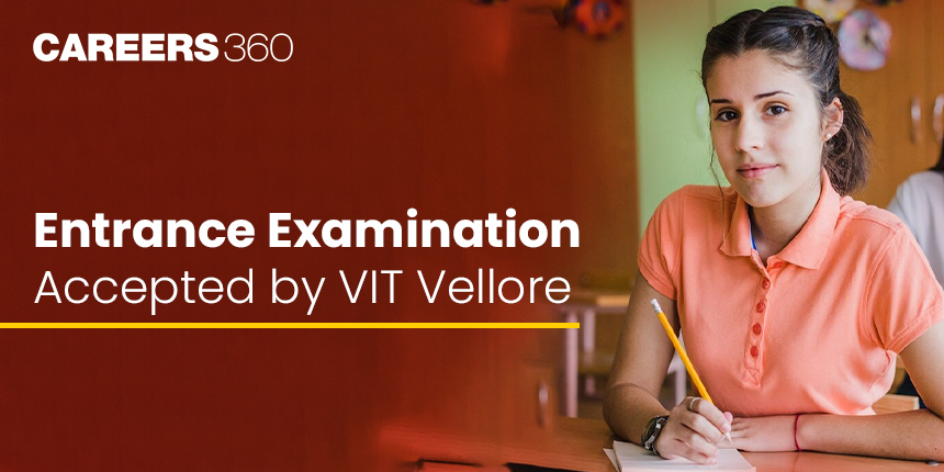 Entrance Examination Accepted by VIT Vellore