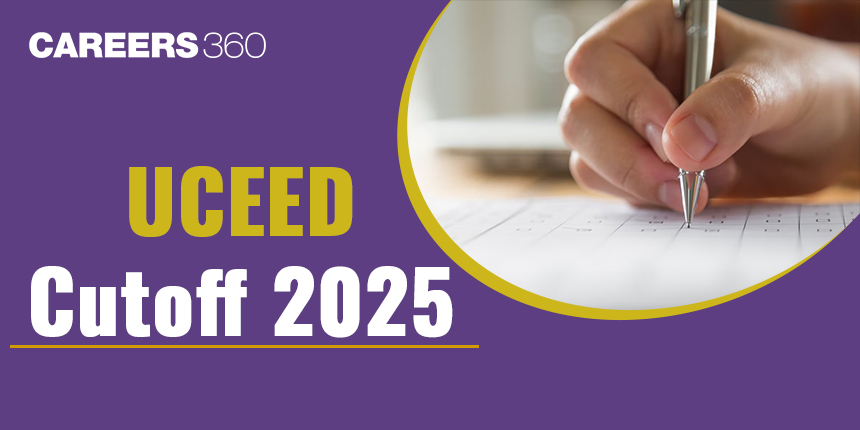 UCEED Cutoff 2025, Check Expected & Previous Year UCEED Cut off