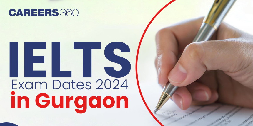 IELTS Exam Dates and Centre in Gurgaon 2024