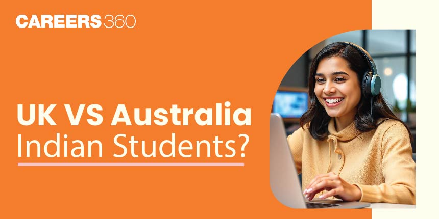 UK vs Australia: Which is Better for Indian Students?