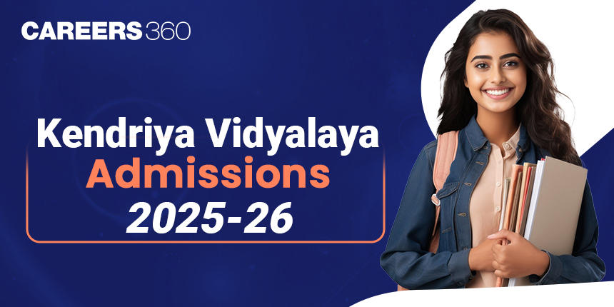 Kendriya Vidyalaya Admission 2025-26, KVS Admission Registration for Class 1-12