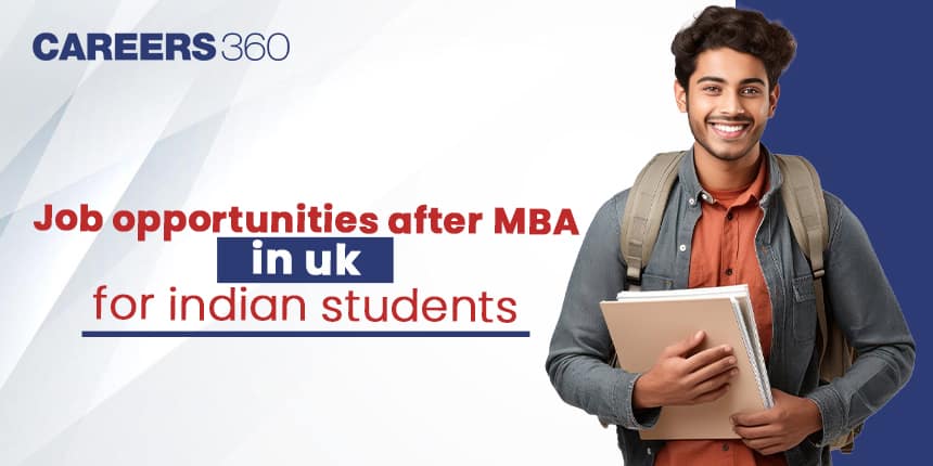 Job Opportunities after MBA in UK for Indian Students