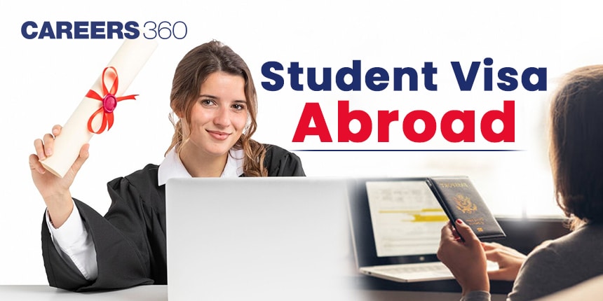 Student Visa Abroad: Requirements, Fees, Types and Application Process