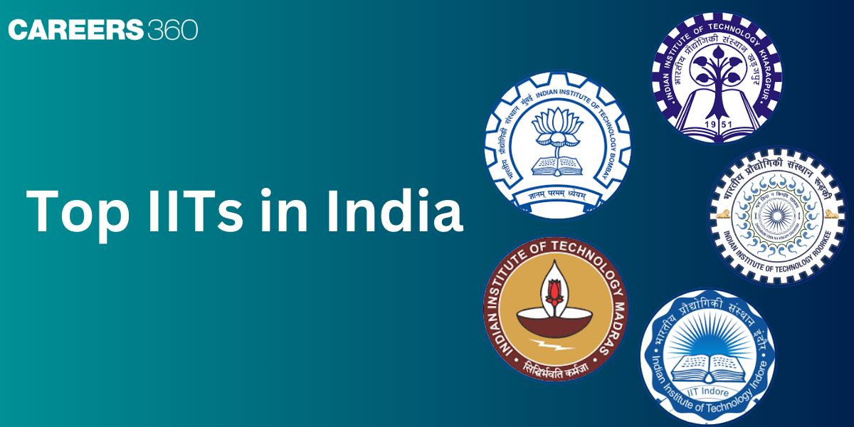 List of Top IITs Colleges in India: NIRF Ranking, Admission, Cutoff, Placement