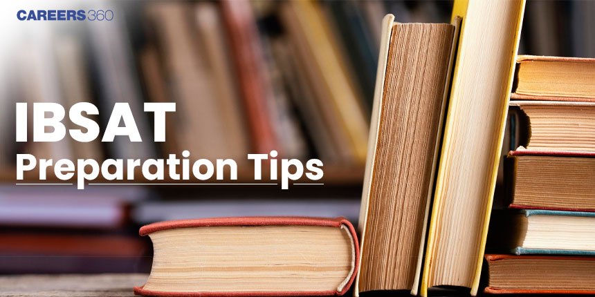 IBSAT Preparation 2024 - Check Expert Tips, Section Wise Strategy and Important Topics