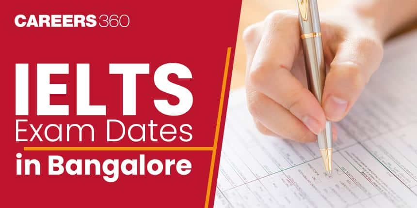 IELTS Exam Dates in Bangalore 2024-25: Check Month Wise Test Dates