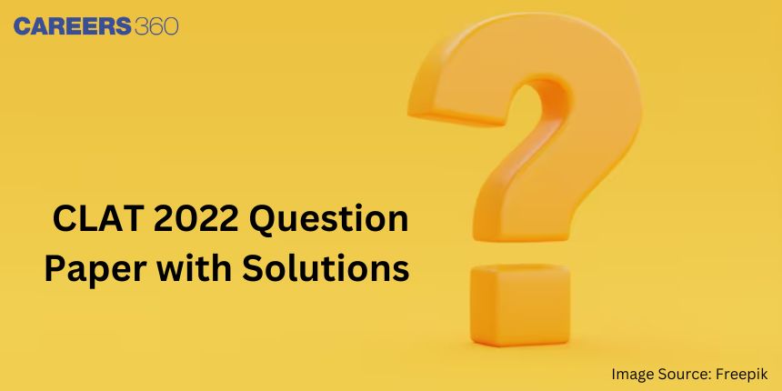 CLAT 2022 Question Paper with Solutions - Download Answer Key PDF