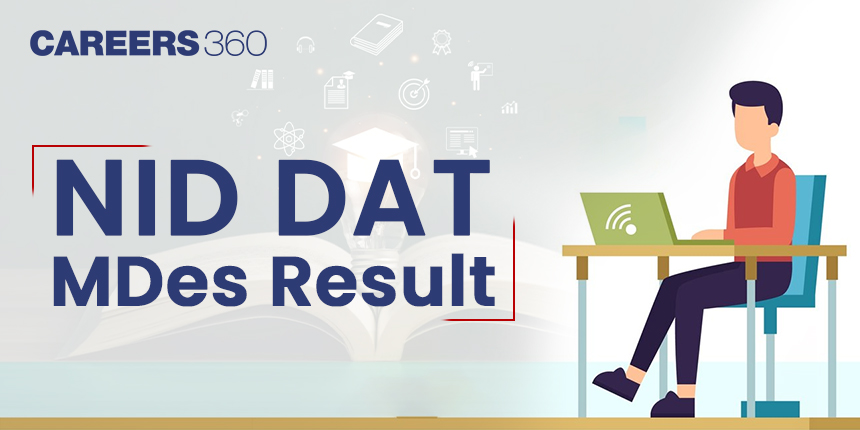 NID DAT MDes Result 2025: Check Date, Download Link @admissions.nid.edu