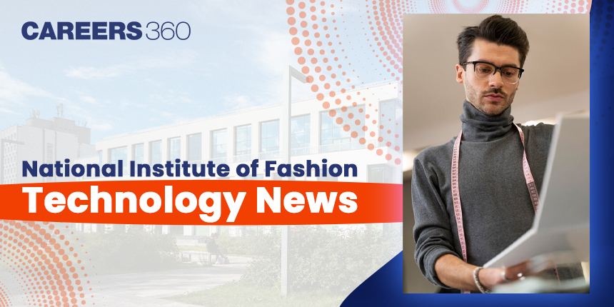 National Institute of Fashion Technology News and Updates