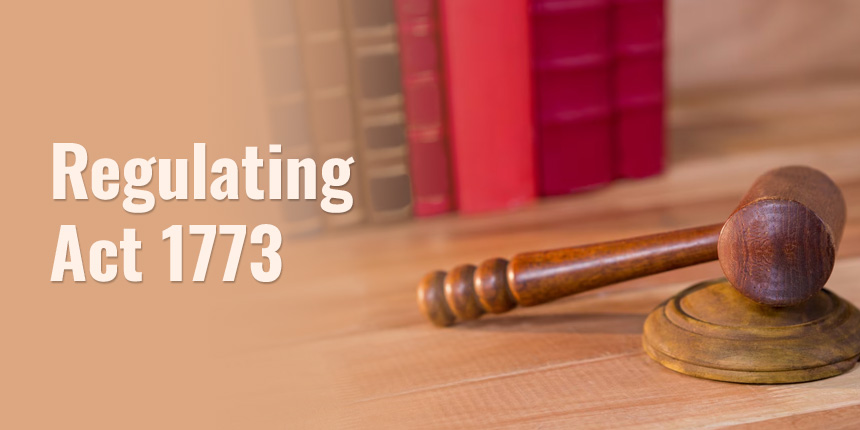 Regulating Act 1773, Pitt’s India Act 1784