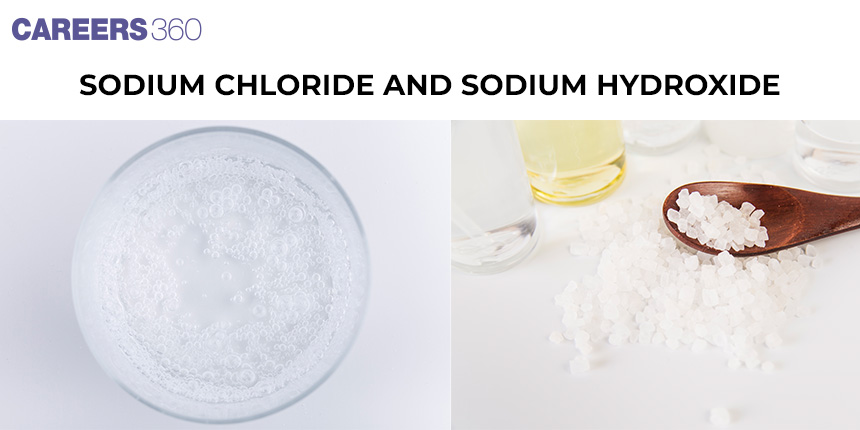 Sodium chloride  and Sodium hydroxide