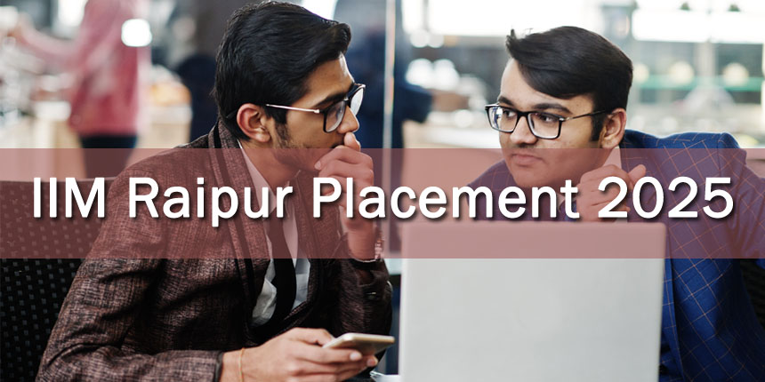 IIM Raipur Placements 2025: Highest and Average Packages, Top Recruiters