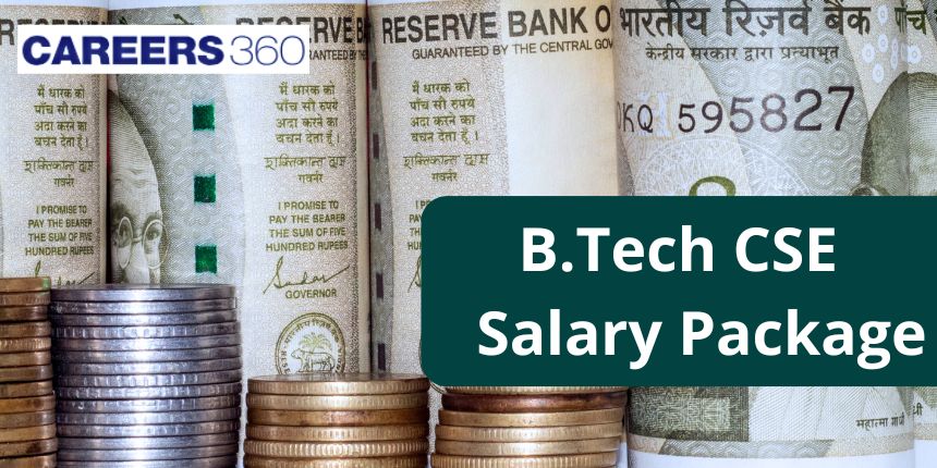 B.Tech CSE Salary Package 2024: Highest, Average & Lowest Package