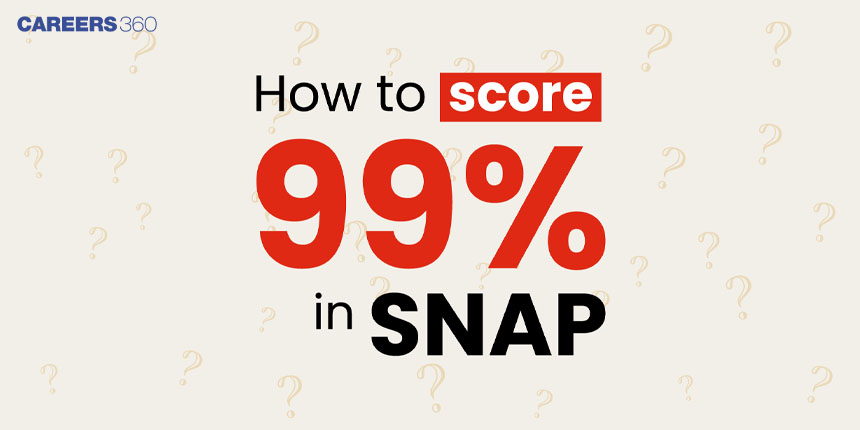 How to Score 99 Percentile in SNAP: A Comprehensive Guide