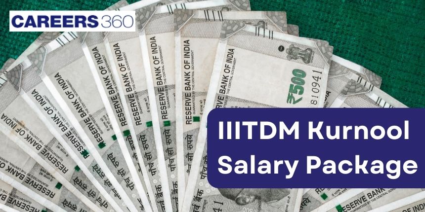 IITDM Kurnool Salary Package 2024 - Branch-Wise Highest, Average & Lowest Packages