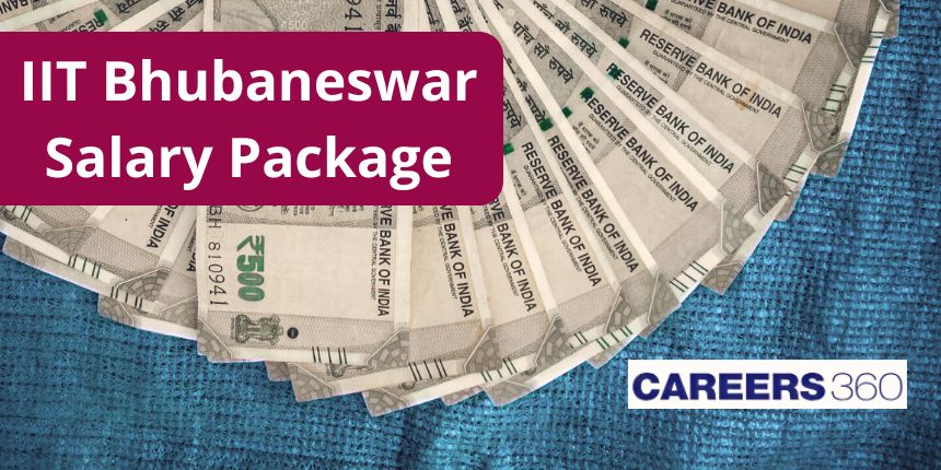 IIT Bhubaneswar Salary Package 2024 - Branch-Wise Highest, Average & Lowest Packages