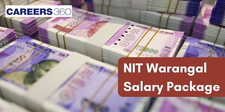 NIT Warangal Salary Package 2024 - Branch-Wise Highest, Average & Lowest Packages