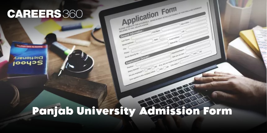 Panjab University Admission Form 2025: UG, PG, Application Form, How to Apply, Fees