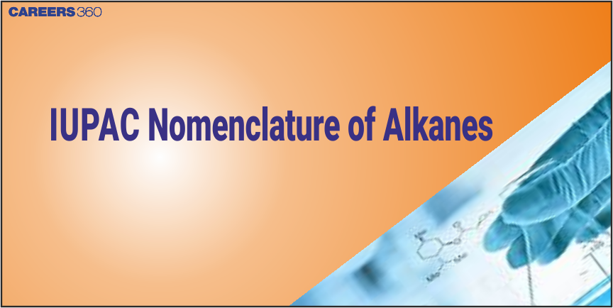 IUPAC Nomenclature of Alkanes