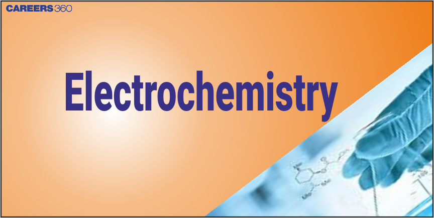 Electrochemistry: Meaning, Important Terms, Electrolysis and Redox Reaction