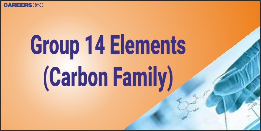 Group 14 Elements (Carbon Family): Properties and Reactions