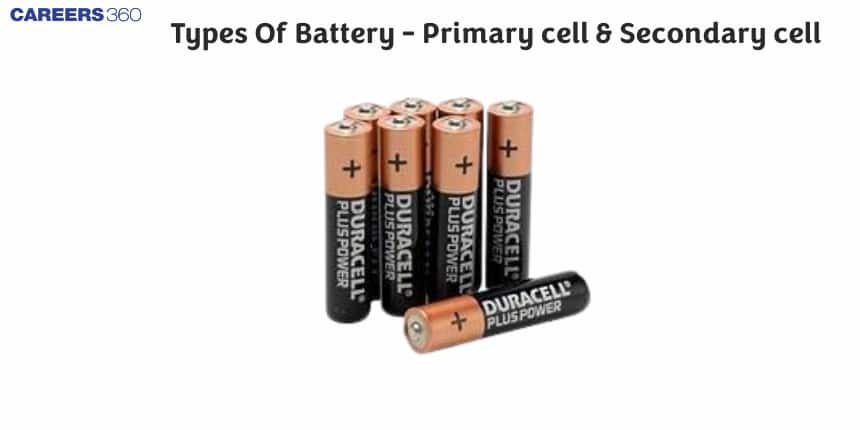 Types Of Battery - Primary cell & Secondary Cell