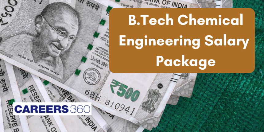 BTech Chemical Engineering Salary Packages 2024 - Highest, Average and Lowest Salary