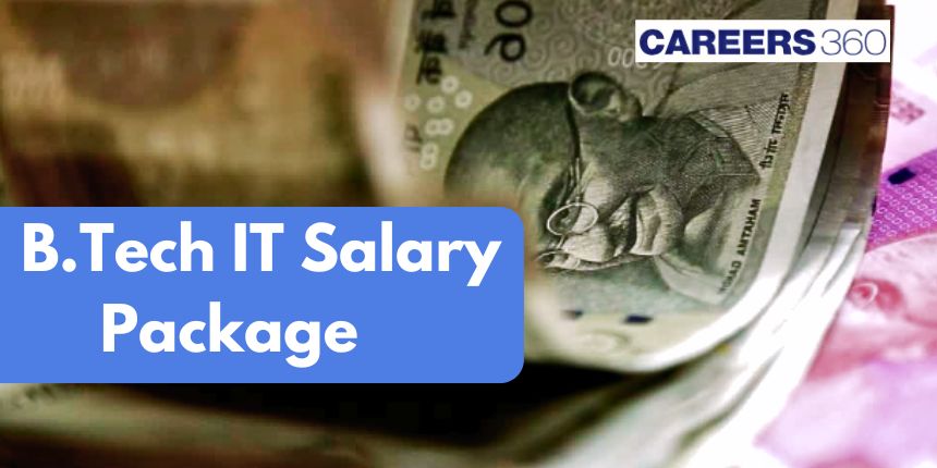 B.Tech Information Technology Salary Package 2024 - IT Highest, Average and Lowest Salary