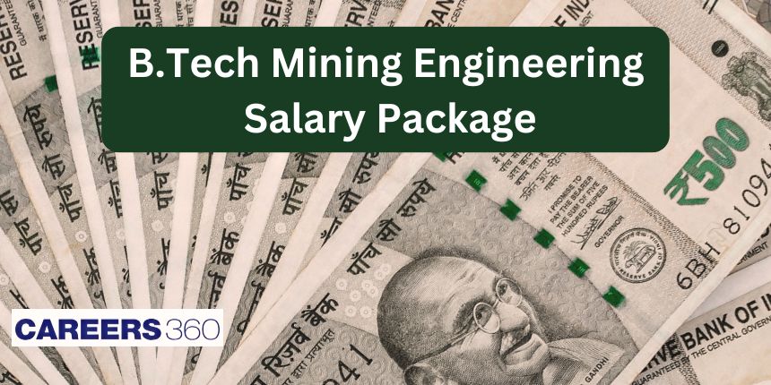 B.Tech Mining Engineering Salary Package 2024 - Highest, Average and Lowest Salary