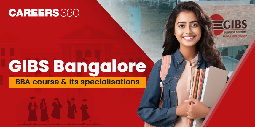 GIBS Bangalore BBA Course and Specialisations 2025