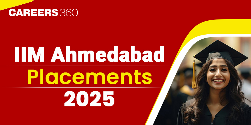 IIM Ahmedabad Placements 2025 - Highest and Average Packages, Top Recruiters