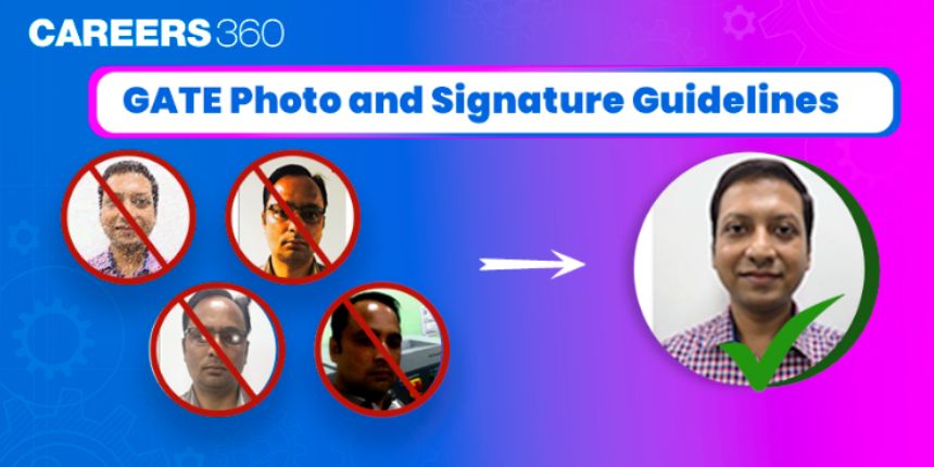 GATE Photo and Signature Guidelines 2025: Specifications, Format and Upload Instructions