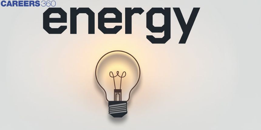 Energy - Definition, Types, Difference, FAQs