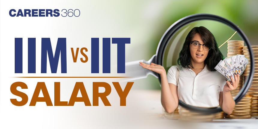 IIM vs IIT Salary - Average Packages & Highest Salaries