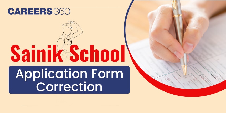 Sainik School Application Form Correction 2025 - Check the Steps to Correct AISSEE Form 2025