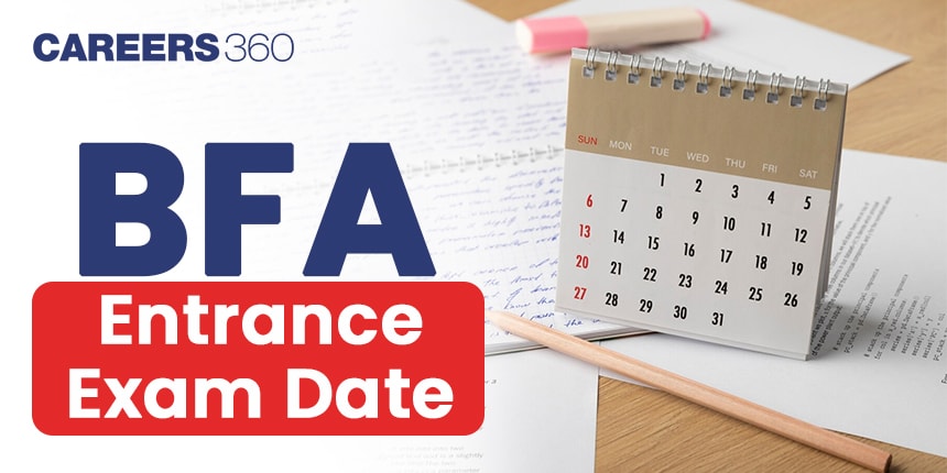 BFA Entrance Exam Date 2025: Check Registration Details Here