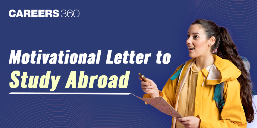 How to Write a Motivation Letter for Study Abroad: Tips, Samples and Format