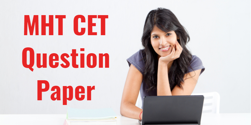 MHT CET Question Paper PDF - Download Previous year's Papers