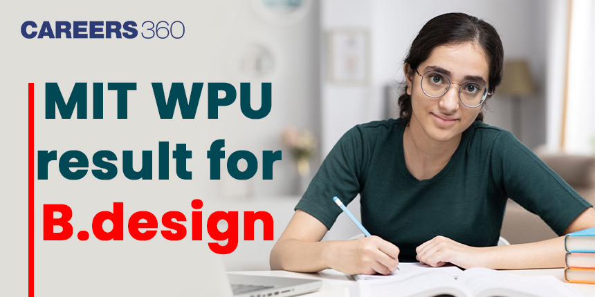 MIT WPU CET Result 2025 for B.Des, Phase 2 (April 24), How to Download Scorecard