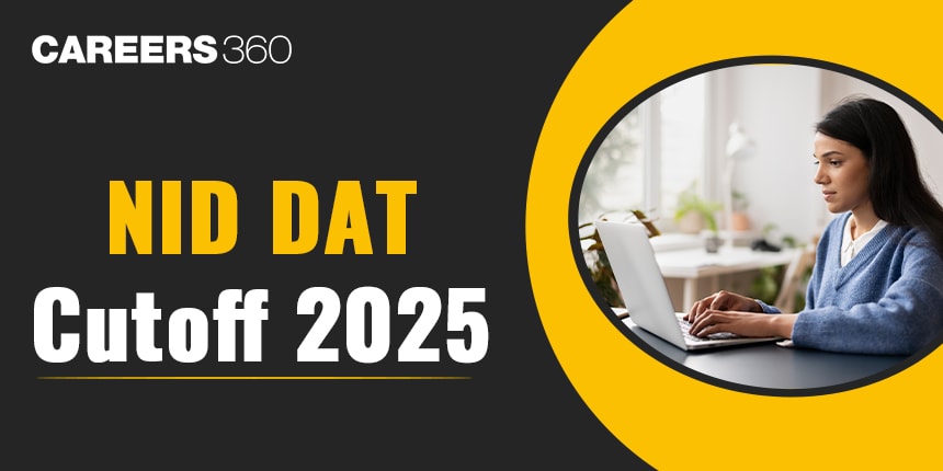 NID DAT Cut off 2025: Check Expected & Previous Year NID Cutoff