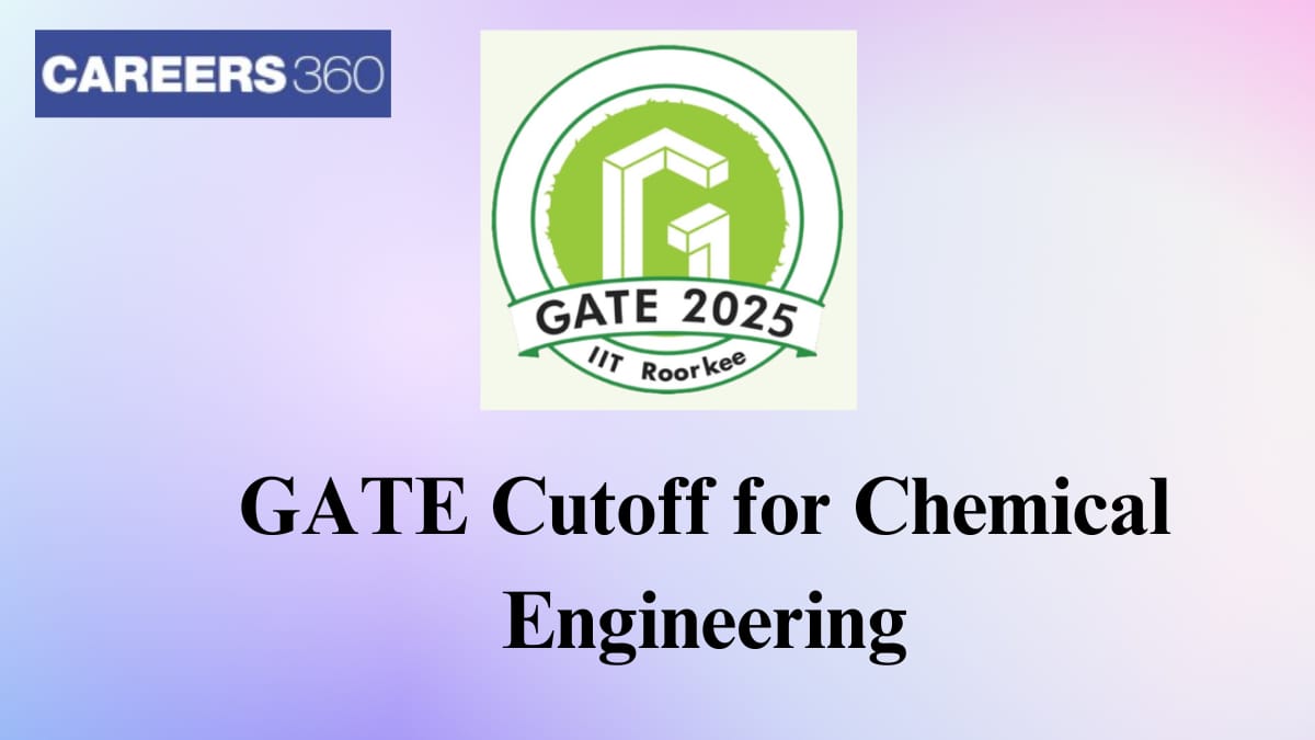 GATE 2025 Cutoff for CH - Chemical Engineering Qualifying Marks