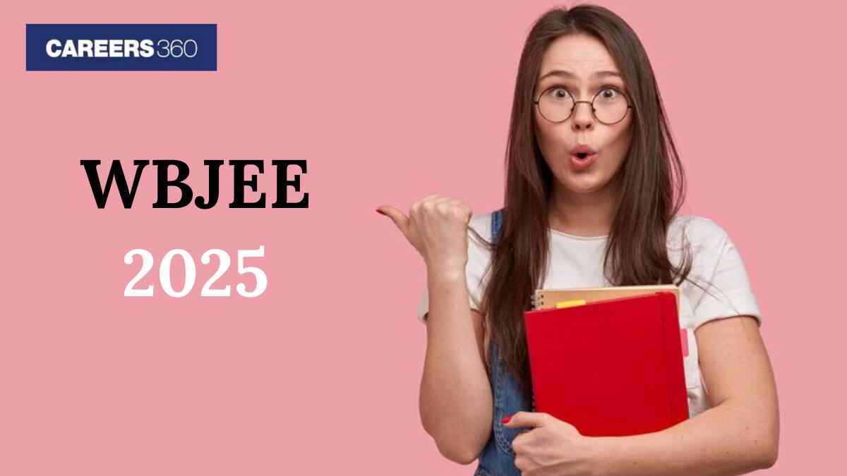 WBJEE 2025 - Exam Date (Out), Registration, Syllabus, Pattern, Preparation Tips, Cutoff