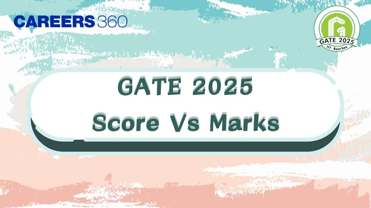 GATE Score vs Marks 2025: Understand the Difference